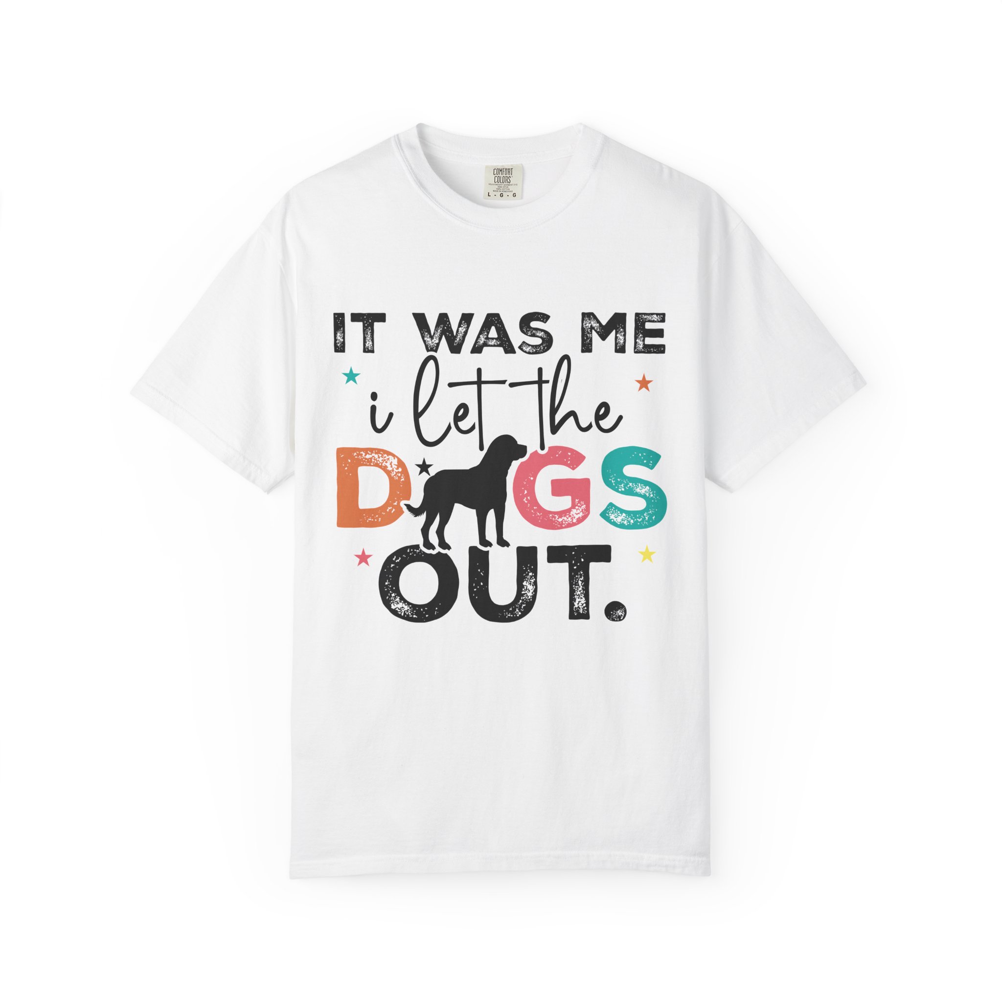 C - 4.12 - It Was Me I Let The Dogs Out T-Shirt — Funny Dog Lover Tee. - Image 9