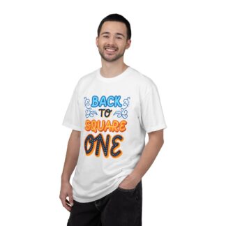 Vintage Sarcastic Quote T-Shirt for Fun - Back to Square One Unisex T-Shirt - Image 2