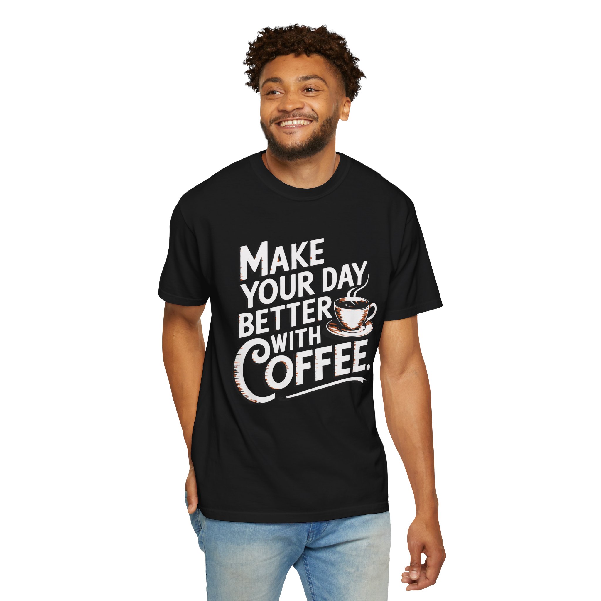 b2 - 1.14 - Make Your Day Better With Coffee T-Shirt – Positive Coffee Lover Graphic Tee for Daily Motivation & Good Vibes. - Image 30