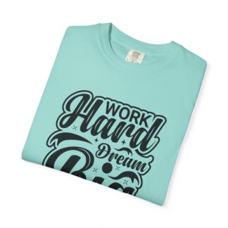 Inspirational quote Tshirt - Work Hard Dream Big - Unisex Tee - Image 39