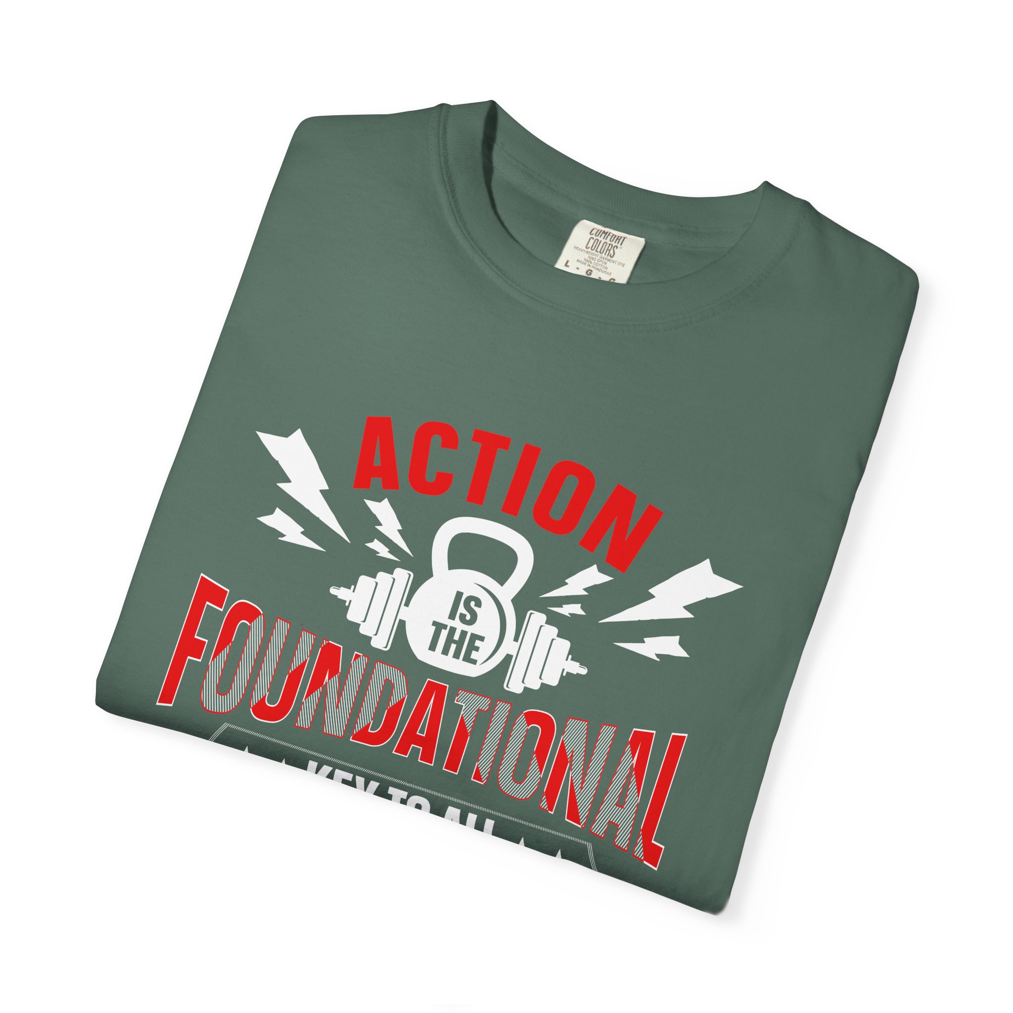 Action Is the Foundational Key to All Success T-Shirt – Motivational Fitness Graphic Tee for Discipline, Drive & Achievement. - Image 15