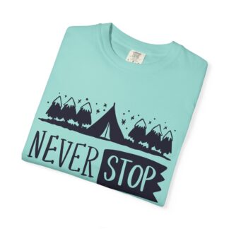 Adventure-Ready Garment-Dyed T-Shirt | Never Stop Exploring Graphic Tee, Camping Shirt, Travel Apparel, Nature Lover Gift. (Copy) - Image 47