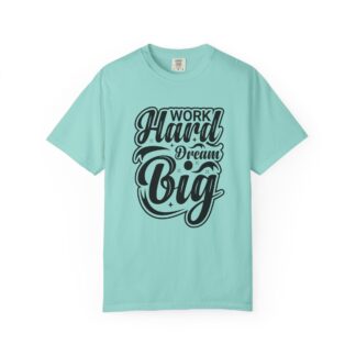 Inspirational quote Tshirt - Work Hard Dream Big - Unisex Tee - Image 33