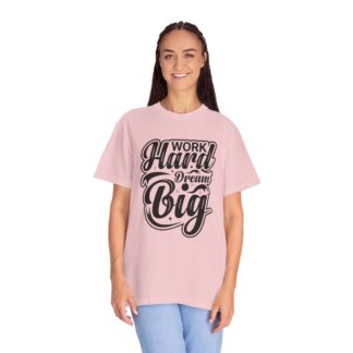 Inspirational quote Tshirt - Work Hard Dream Big - Unisex Tee - Image 51