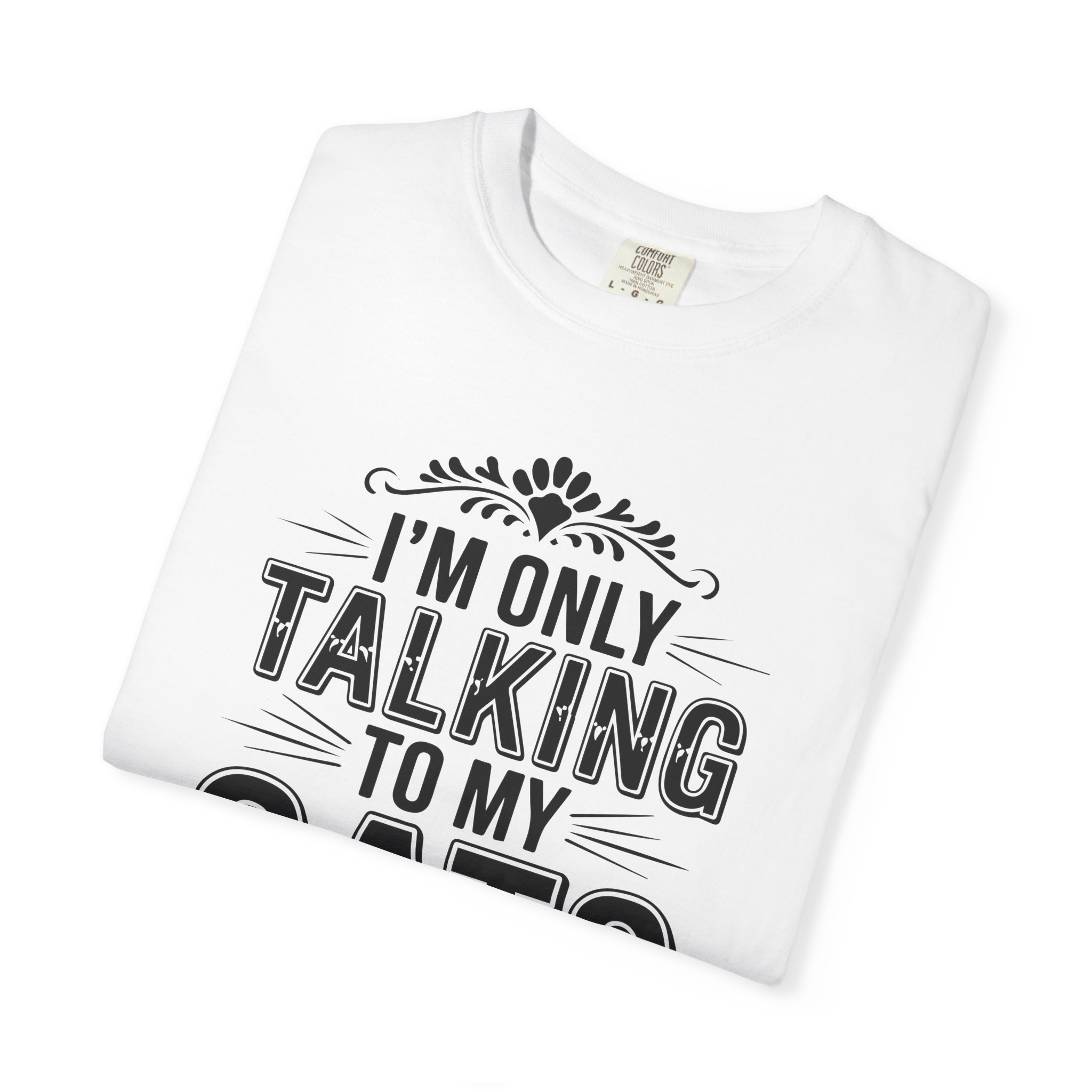 b2 - 5.6 - I’m Only Talking to My Cats Today T-Shirt – Funny Cat Lover Graphic Tee for Introvert Vibes & Cozy Pet Lover Style. - Image 15