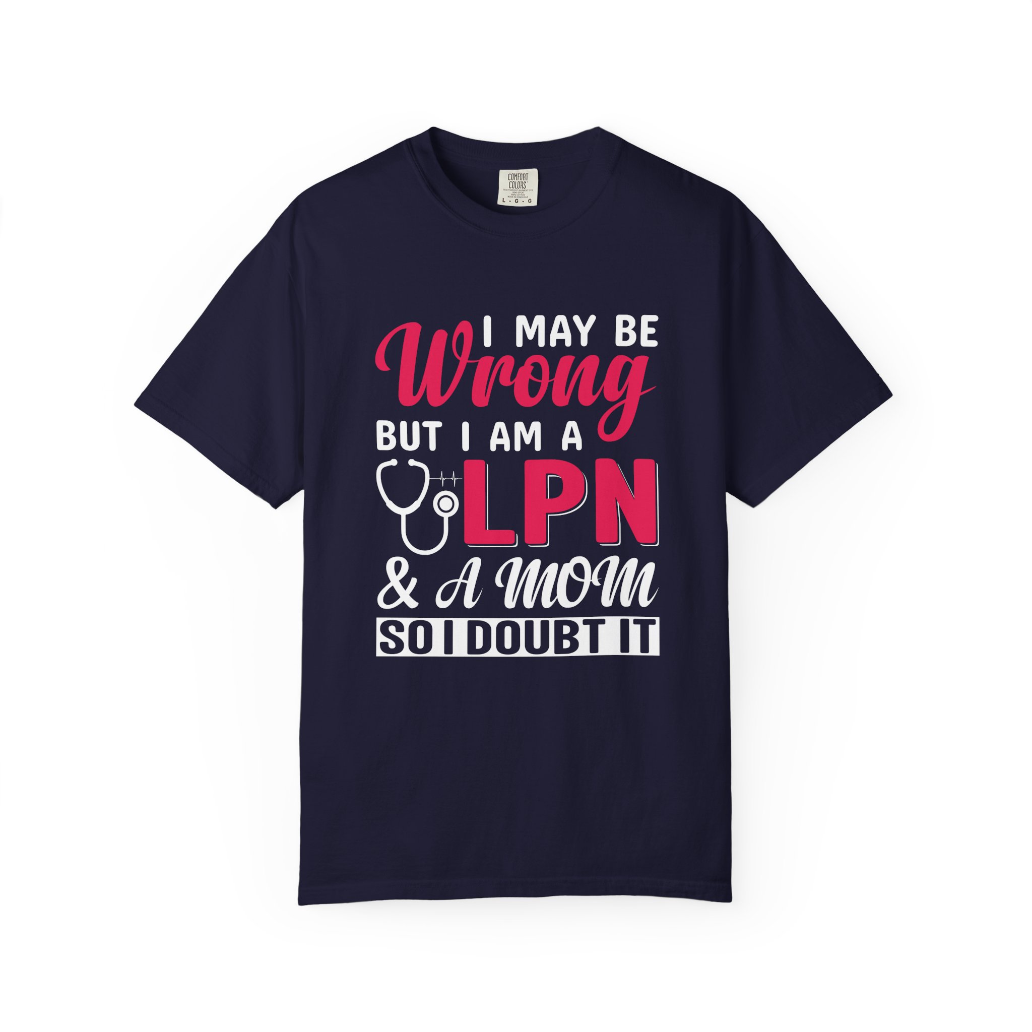 C - 19.20 - Garment-Dyed T-Shirt - Fun 'Wrong LPN' Tee for Nurses, Gifts for Healthcare, Cute Uniform Top, Casual Wear, Humor Apparel, - Image 33
