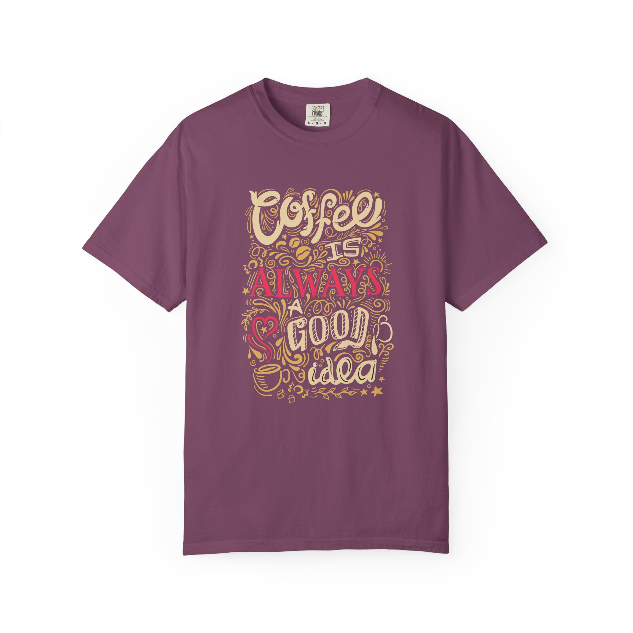 b2 - 1.4 - Coffee Is Always a Good Idea T-Shirt – Funny Coffee Lover Graphic Tee for Daily Motivation & Cafe Vibes. - Image 49