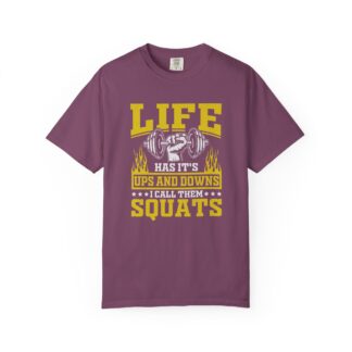 Life Has Its Ups and Downs I Call Them Squats T-Shirt – Funny Gym Graphic Tee for Fitness Humor & Leg Day Motivation. - Image 41