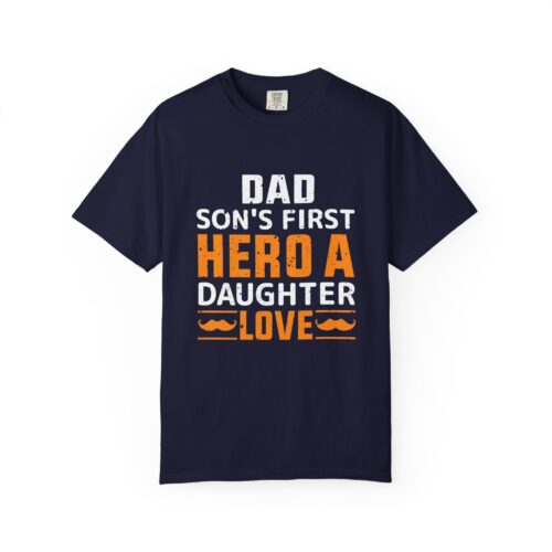 Dad's First Hero Unisex Garment-Dyed T-shirt, Father's Day Gift, Family Tee, Casual Wear, Dad Appreciation Shirt.