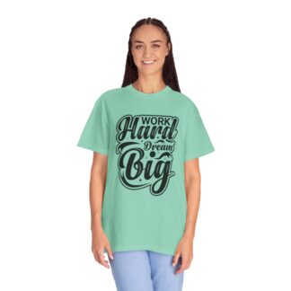 Inspirational quote Tshirt - Work Hard Dream Big - Unisex Tee - Image 27