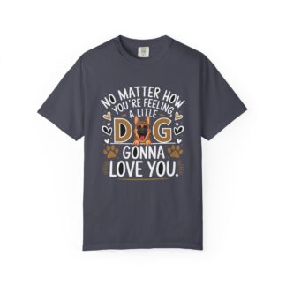 No Matter How You’re Feeling, a Little Dog Gonna Love You T-Shirt – Cute Dog Lover Graphic Tee for Comfort, Loyalty & Feel-Good Vibes. - Image 25