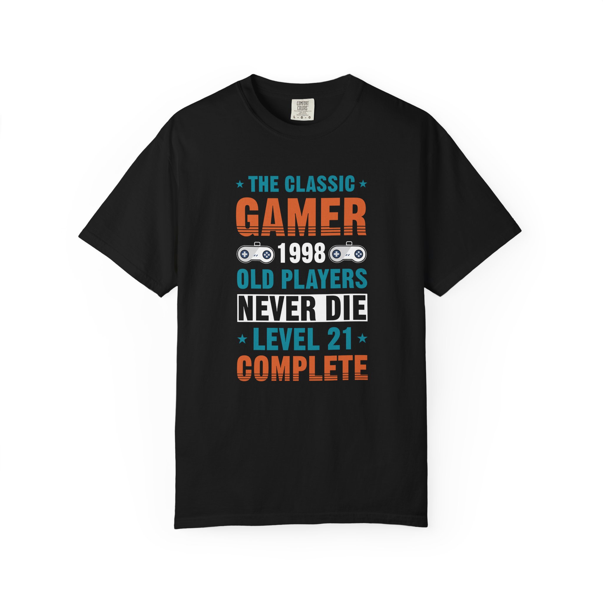 Gamer 1998 T-Shirt – Old Players Never Die Level 21 Complete Retro Gaming Tee for Gamers & Video Game Fans. - Image 25