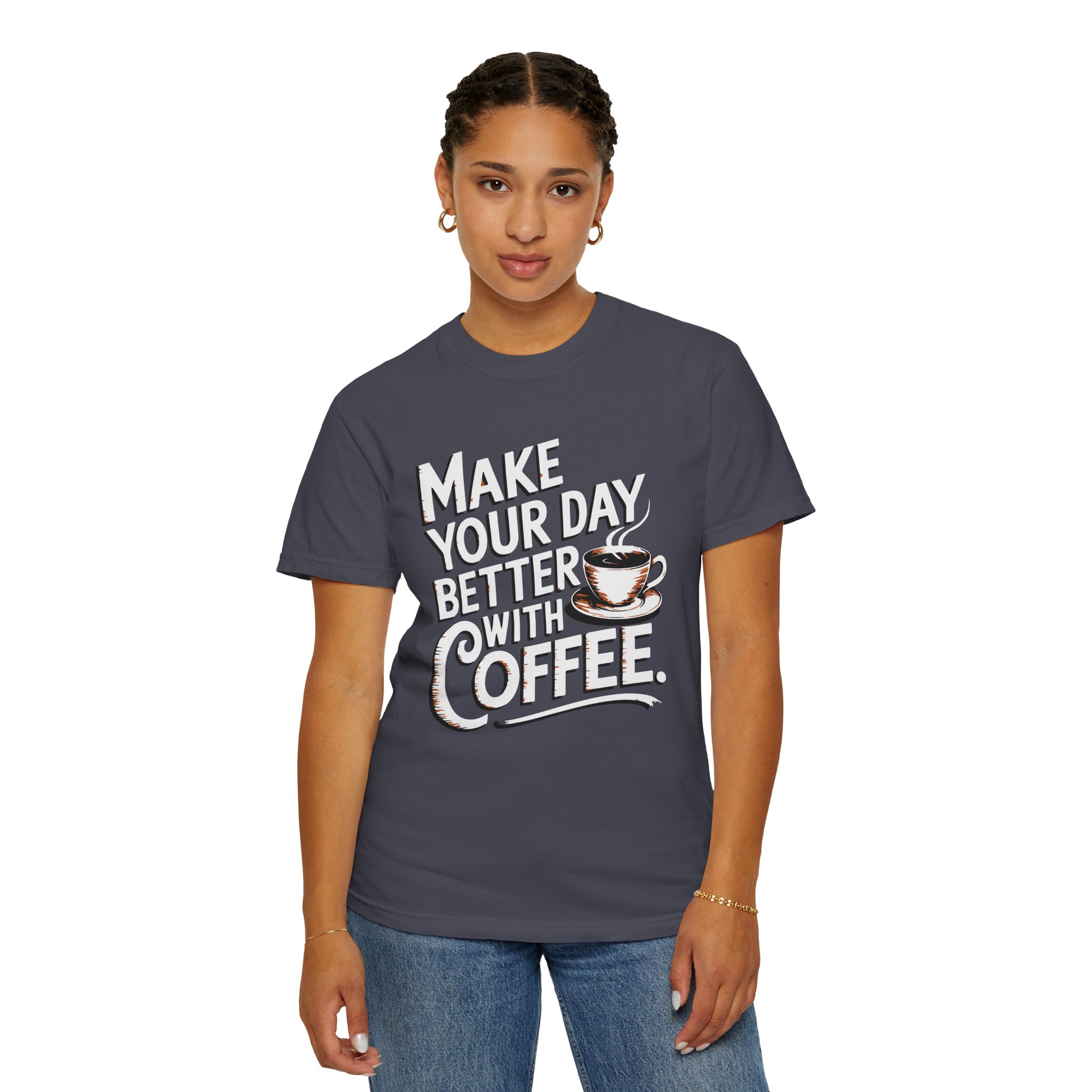 b2 - 1.14 - Make Your Day Better With Coffee T-Shirt – Positive Coffee Lover Graphic Tee for Daily Motivation & Good Vibes. - Image 36