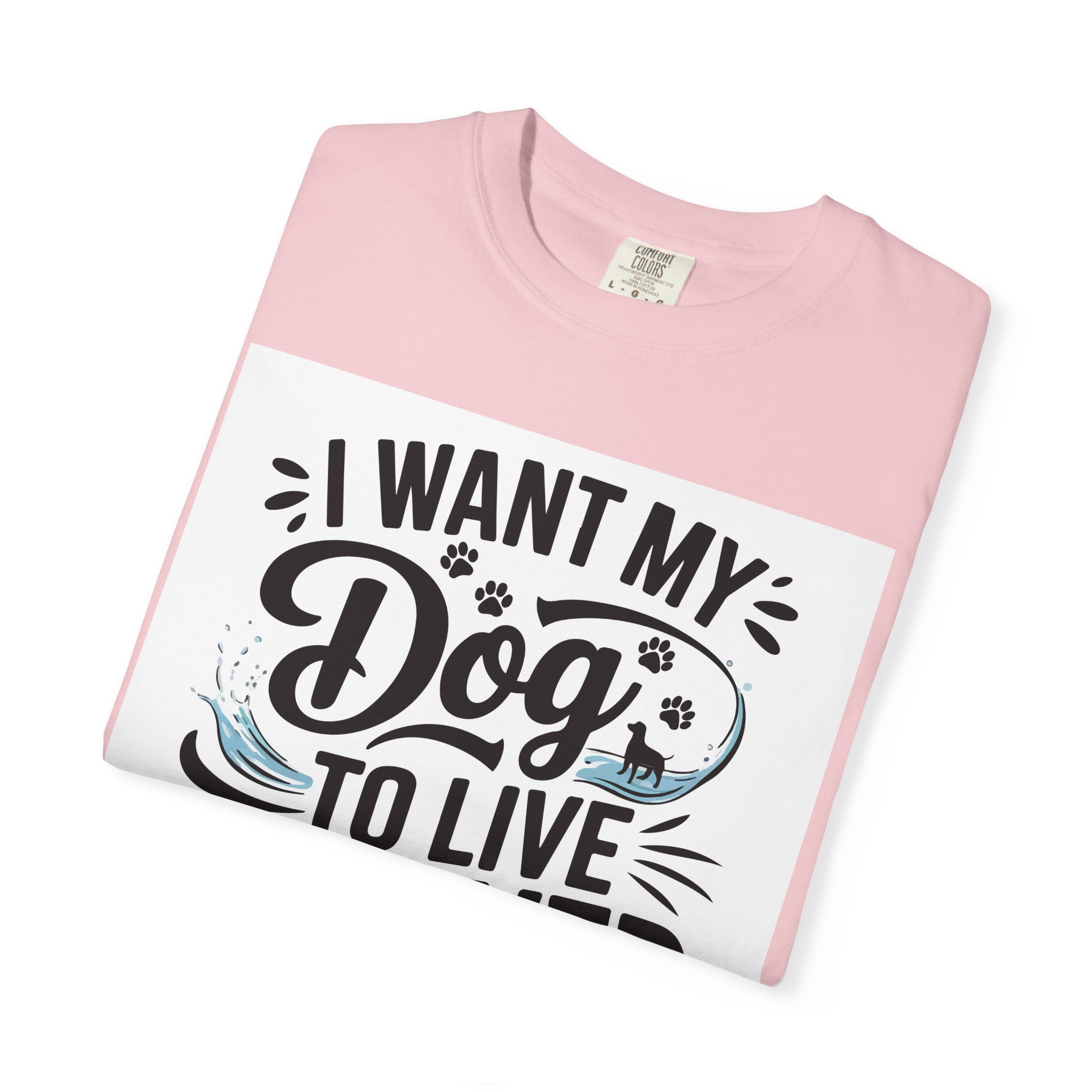 I Wish My Dog Could Live Forever T-Shirt – Dog Lover Graphic Tee for Pet Owners & Dog Parents. - Image 55