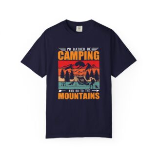 “I’d Rather Be Camping and Go to the Mountains” T-Shirt – Retro Outdoor Graphic Tee for Nature Lovers, Fun Adventure Wear & Perfect Gift Giving. - Image 25