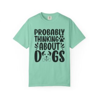 b2 - 4.11d - Probably Thinking About Dogs T-Shirt – Cute Dog Lover Graphic Tee for Pet Lovers & Everyday Cozy Vibes.