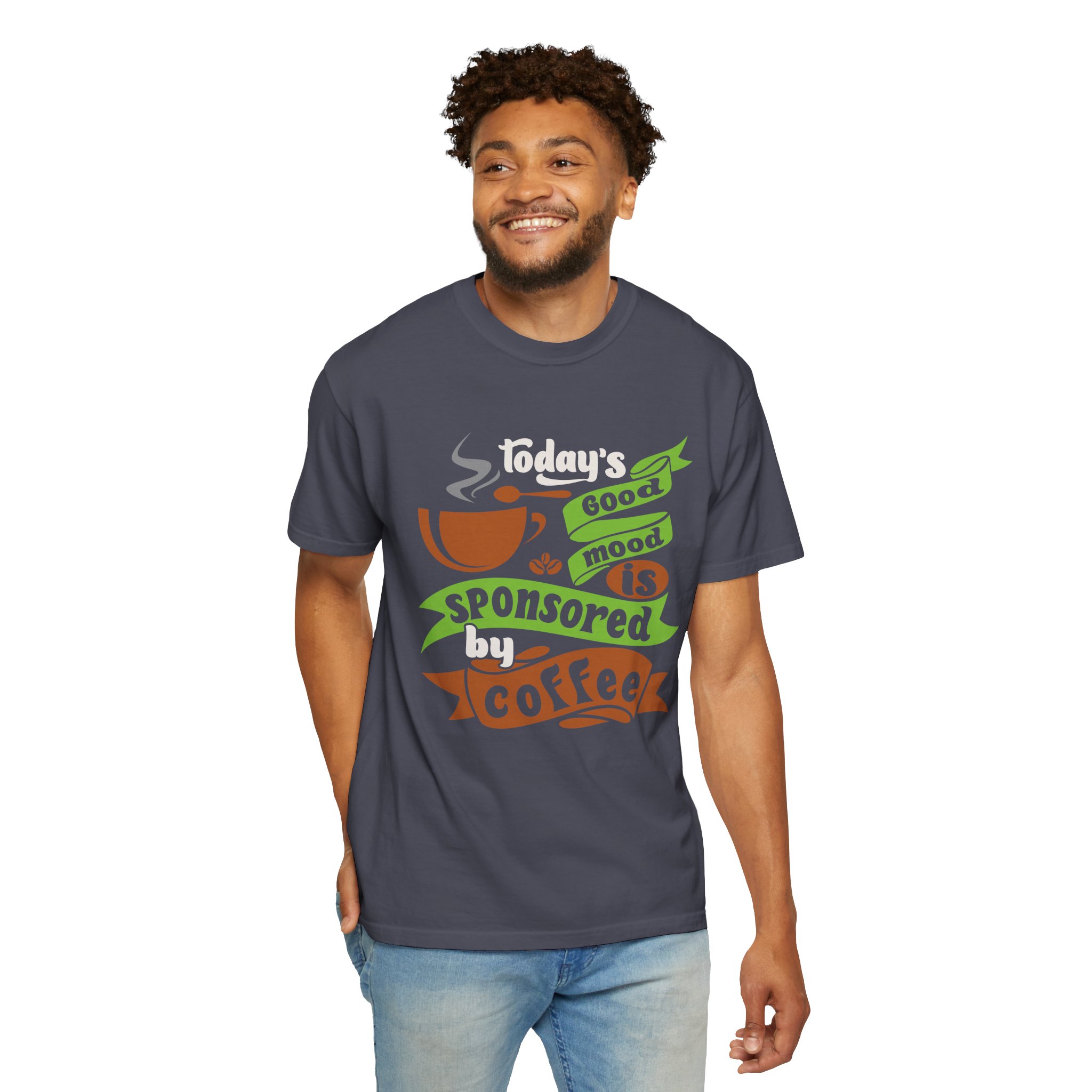 b2 - 1.12 - Today’s Good Mood Sponsored by Coffee T-Shirt – Positive Coffee Lover Graphic Tee for Happy Vibes & Daily Energy. - Image 38