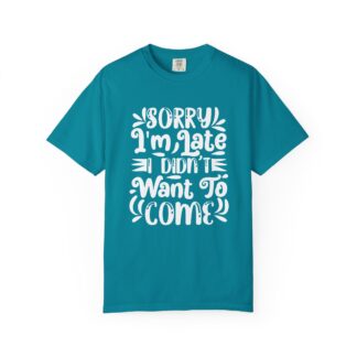 Funny sarcastic tshirt for introverts - Sorry I’m Late I Didn’t Want to Come Unisex Tee - Image 9