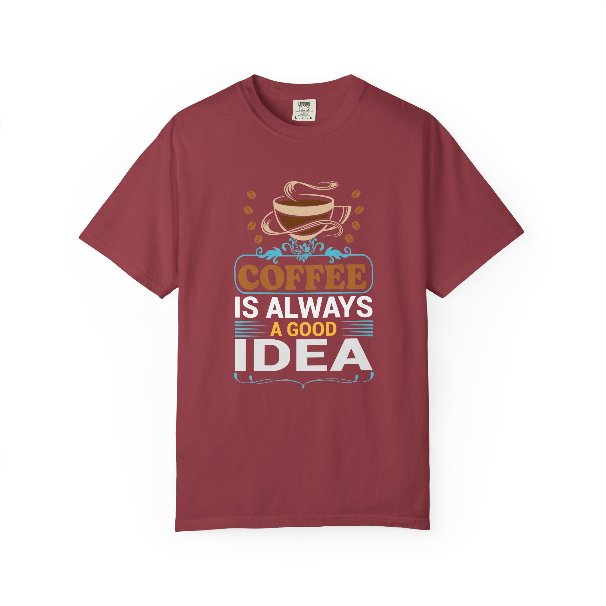 b2 - 1.15 - Coffee Is Always a Good Idea T-Shirt – Positive Coffee Lover Graphic Tee for Good Vibes & Daily Motivation. - Image 41