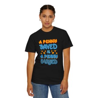 Inspirational Quote T-Shirt for Motivation - A Penny Saved Is a Penny Earned Unisex Tee - Image 4