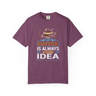 Cute coffee lover tshirt: Spread Good Vibes - Coffee Is Always a Good Idea Unisex Tee - Image 33