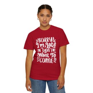 Funny sarcastic tshirt for introverts - Sorry I’m Late I Didn’t Want to Come Unisex Tee - Image 52