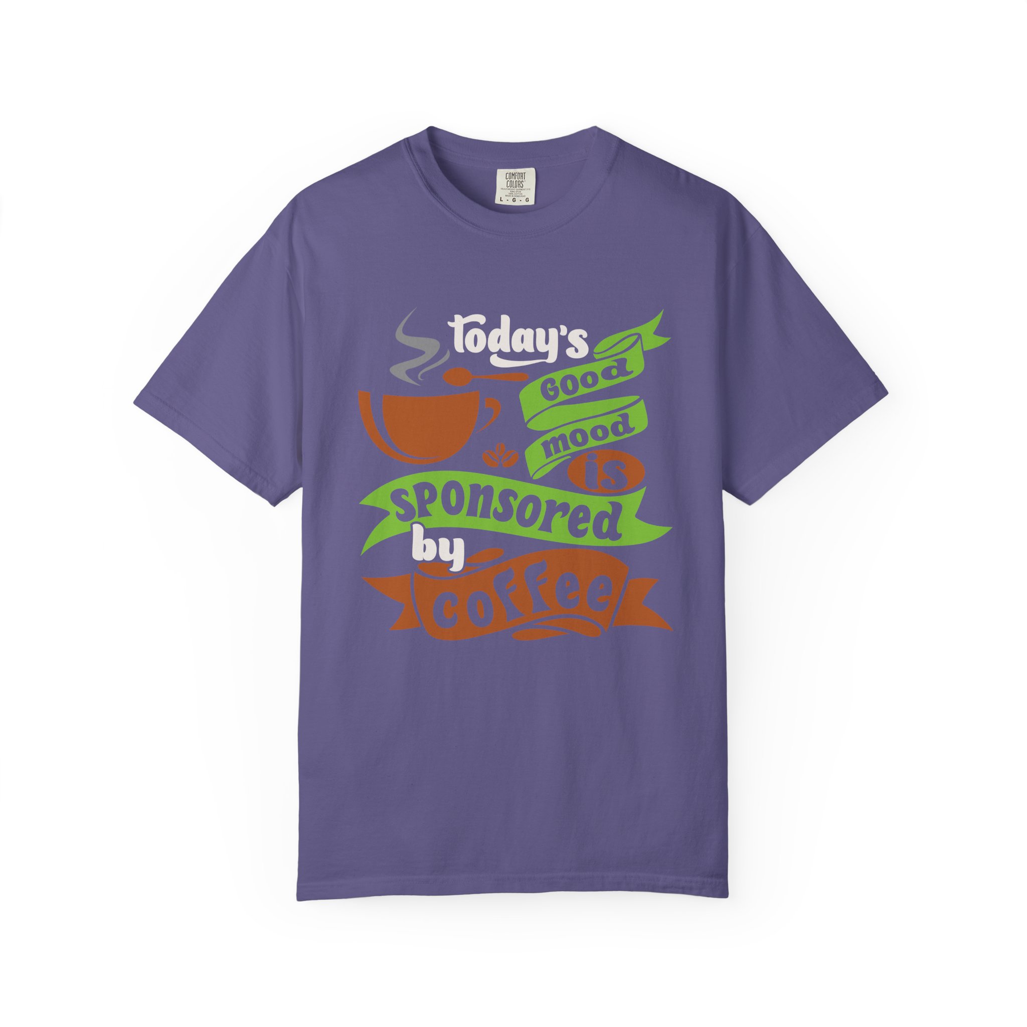 b2 - 1.12 - Today’s Good Mood Sponsored by Coffee T-Shirt – Positive Coffee Lover Graphic Tee for Happy Vibes & Daily Energy. - Image 41