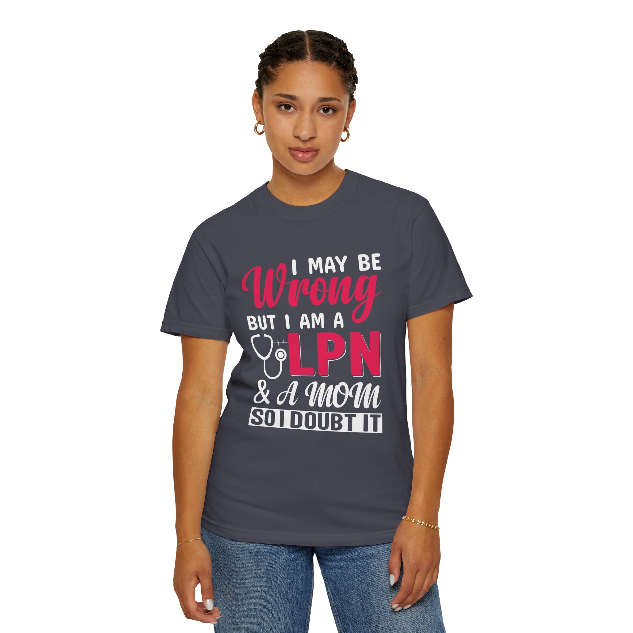 C - 19.20 - Garment-Dyed T-Shirt - Fun 'Wrong LPN' Tee for Nurses, Gifts for Healthcare, Cute Uniform Top, Casual Wear, Humor Apparel, - Image 4