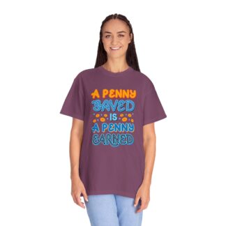 Inspirational Quote T-Shirt for Motivation - A Penny Saved Is a Penny Earned Unisex Tee - Image 27