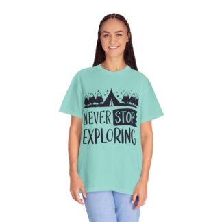 Adventure-Ready Garment-Dyed T-Shirt | Never Stop Exploring Graphic Tee, Camping Shirt, Travel Apparel, Nature Lover Gift. (Copy) - Image 43