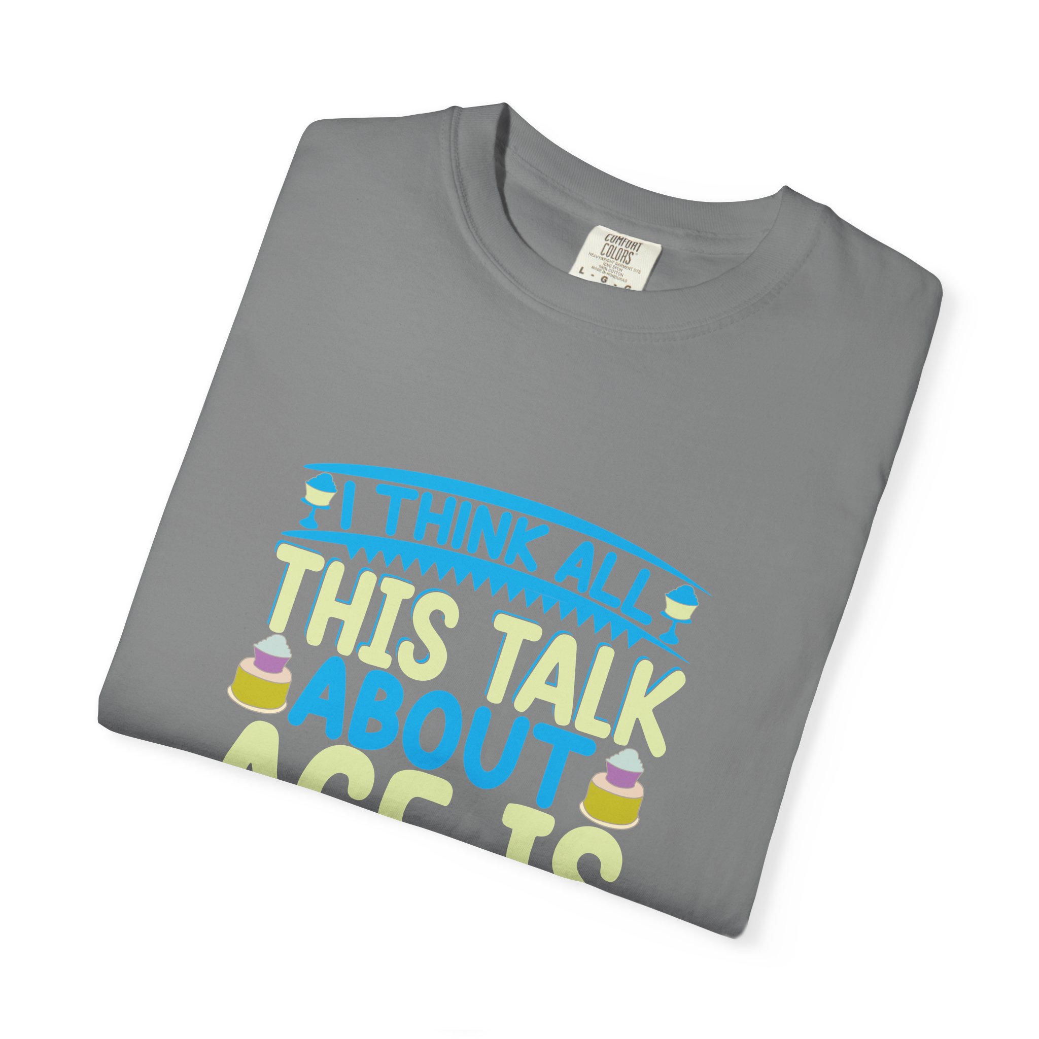 Playful Unisex T-shirt - "I Think All This Talk About Age is Foolish" - Perfect for Birthdays Celebrations. - Image 15