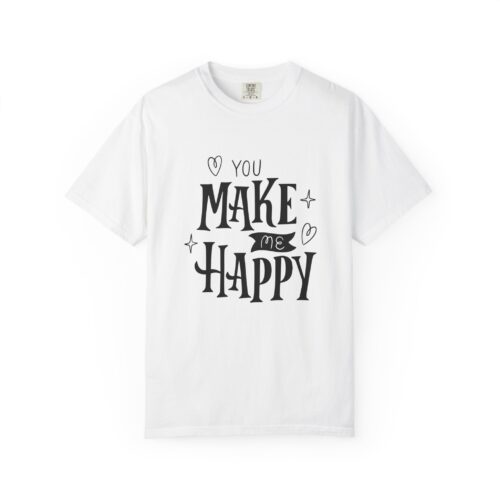 Joyful Message T-Shirt - You Make Me Happy - Gift for Friends, Casual Wear, Birthday Gift, Uplifting Apparel, Everyday Comfort.