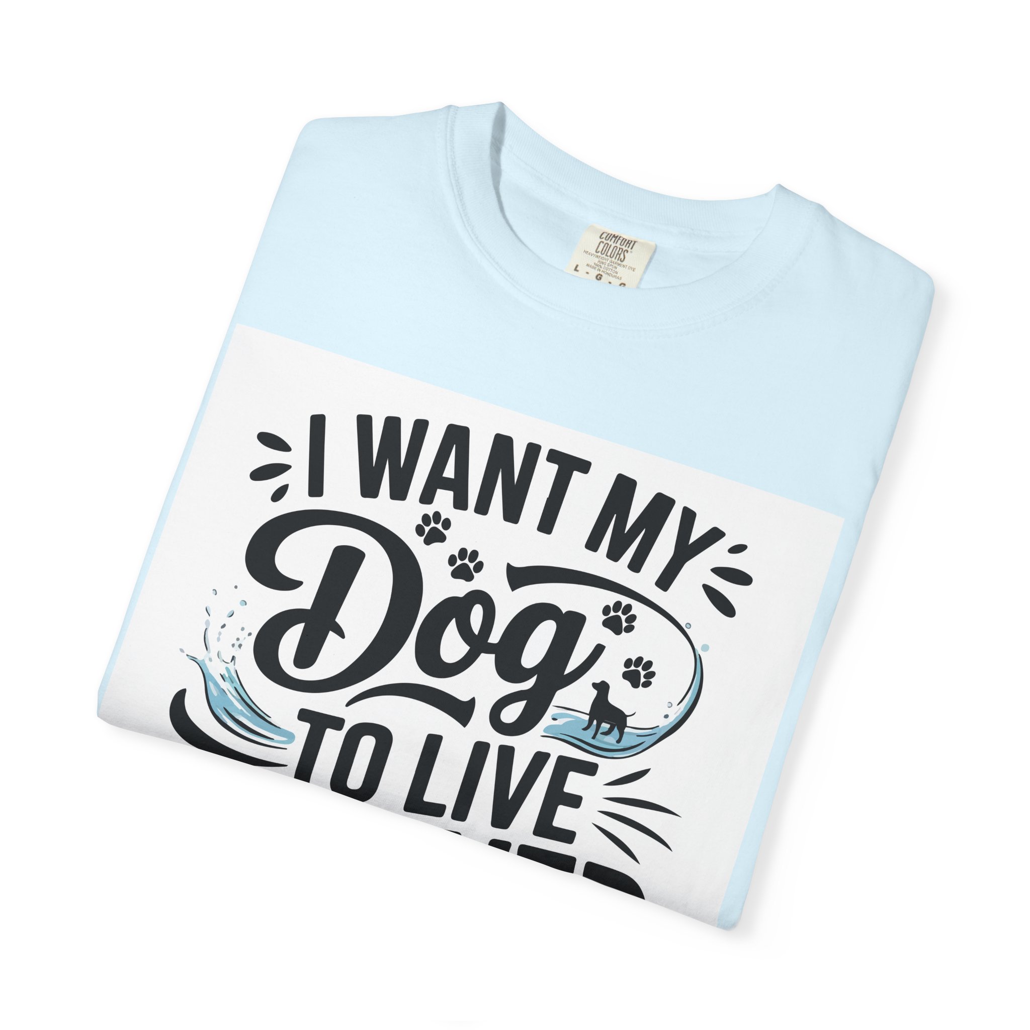 I Wish My Dog Could Live Forever T-Shirt – Dog Lover Graphic Tee for Pet Owners & Dog Parents. - Image 39