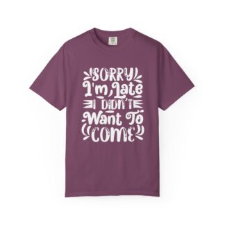 Funny sarcastic tshirt for introverts - Sorry I’m Late I Didn’t Want to Come Unisex Tee - Image 41