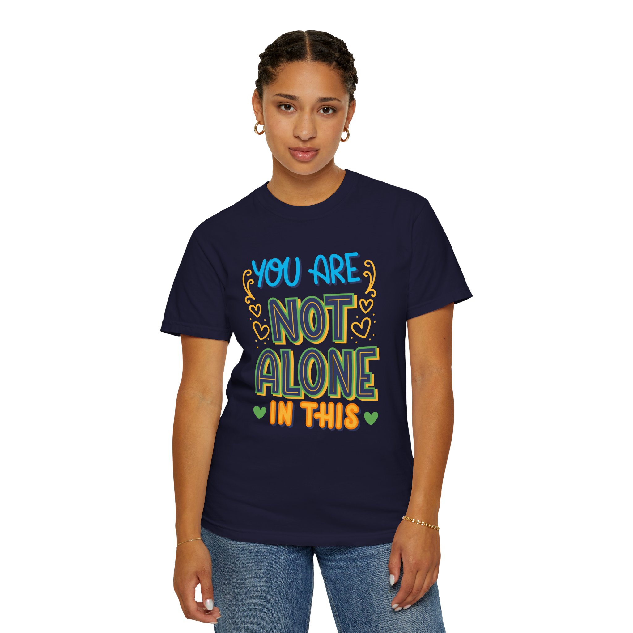 You Are Not Alone In This T-Shirt – Mental Health Support Graphic Tee for Awareness, Positivity & Encouragement. - Image 28