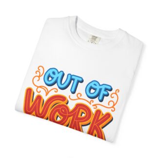Vintage sarcastic Tshirt – Humorous Everyday Retro - Out of Work T-Shirt – Unisex Tee - Image 15