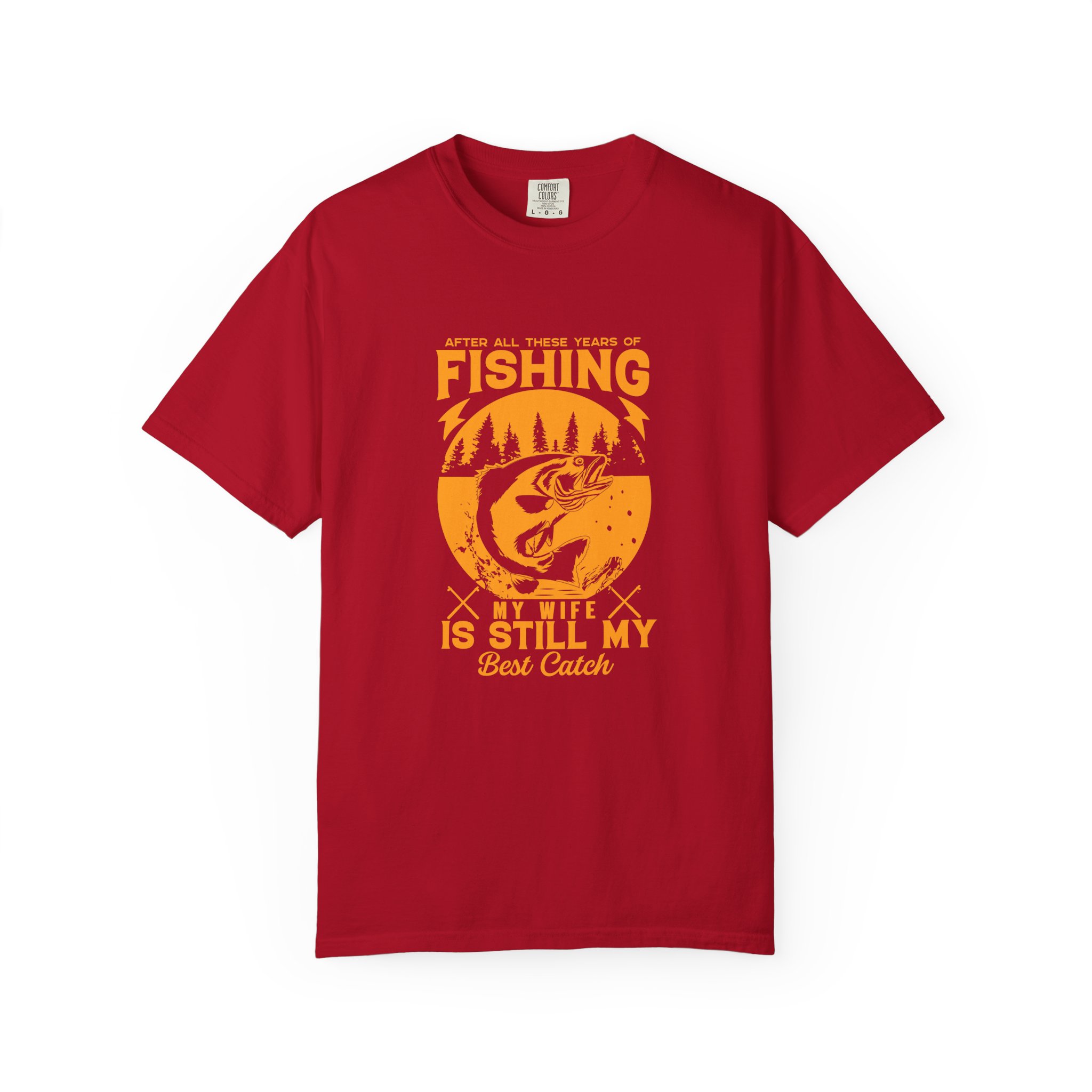 Fishing Enthusiast T-Shirt - My Wife is Still My Best Catch | Gift for Fishermen, Casual Wear, Fishing Trip. - Image 41