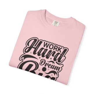 Inspirational quote Tshirt - Work Hard Dream Big - Unisex Tee - Image 55