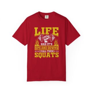 Life Has Its Ups and Downs I Call Them Squats T-Shirt – Funny Gym Graphic Tee for Fitness Humor & Leg Day Motivation. - Image 49