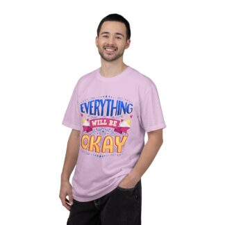 Bold inspirational Tshirts for Positivity - Everything Will Be Okay Unisex T-Shirt - Image 34