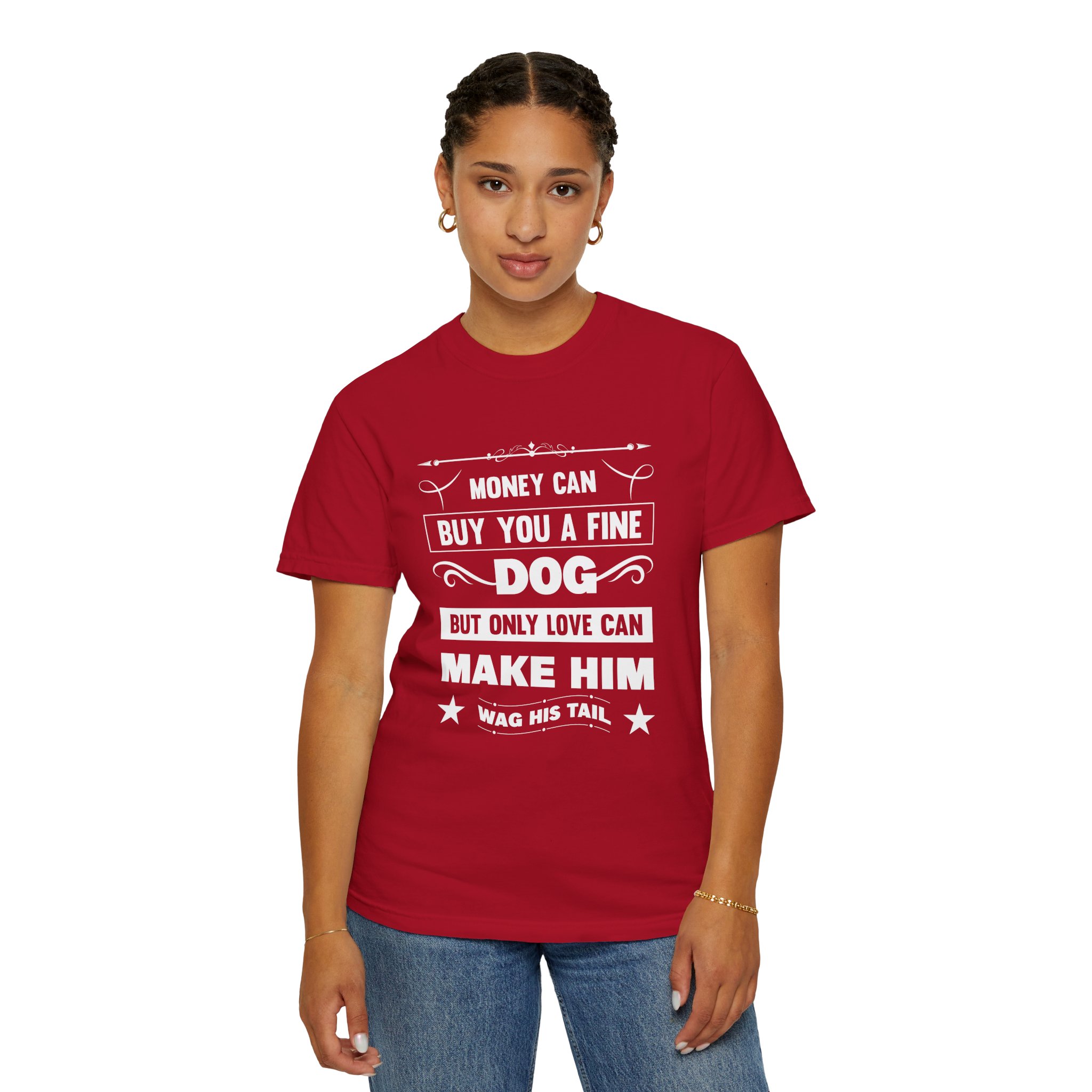 b2 - 4.6 - Money Can Buy You a Fine Dog But Only Love Can Make Him Wag His Tail T-Shirt – Heartfelt Dog Lover Graphic Tee for True Pet Love & Warm Vibes. - Image 52