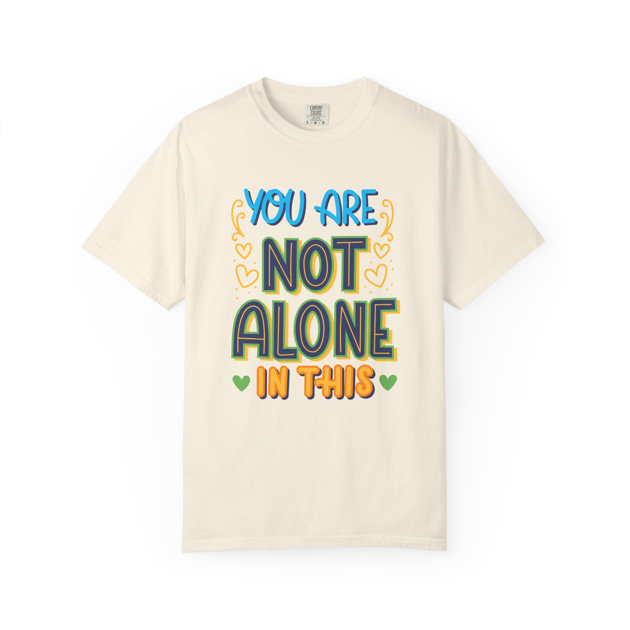 You Are Not Alone In This T-Shirt – Mental Health Support Graphic Tee for Awareness, Positivity & Encouragement. - Image 9