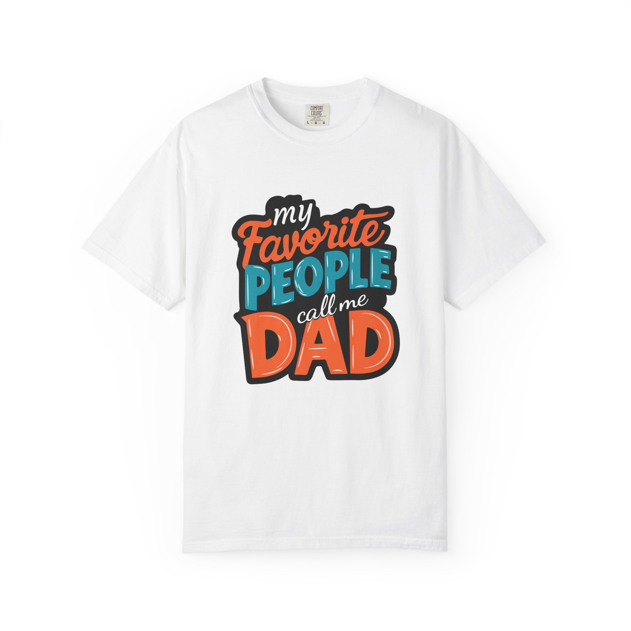 My Favorite People Call Me Dad Unisex T-Shirt, Gift for Dad, Father's Day Shirt, Birthday Gift, Casual Tees, Everyday Wear.