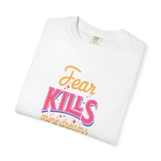 Inspirational Quotes T-Shirts for Courage - Fear Kills More Dreams Than Failure Ever Will Unisex Tee – Inspirational Graphic Tee for Courage, Growth & Bold Living. - Image 7