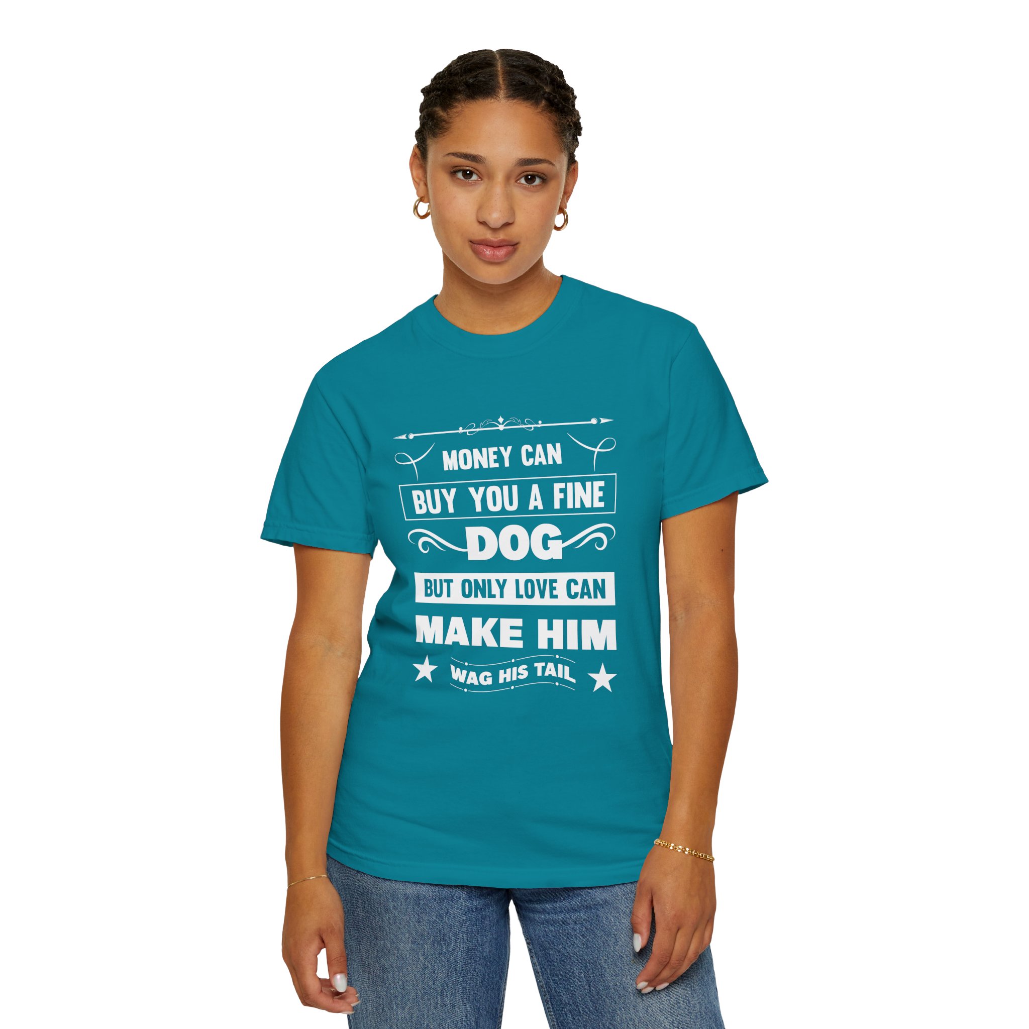 b2 - 4.6 - Money Can Buy You a Fine Dog But Only Love Can Make Him Wag His Tail T-Shirt – Heartfelt Dog Lover Graphic Tee for True Pet Love & Warm Vibes. - Image 28