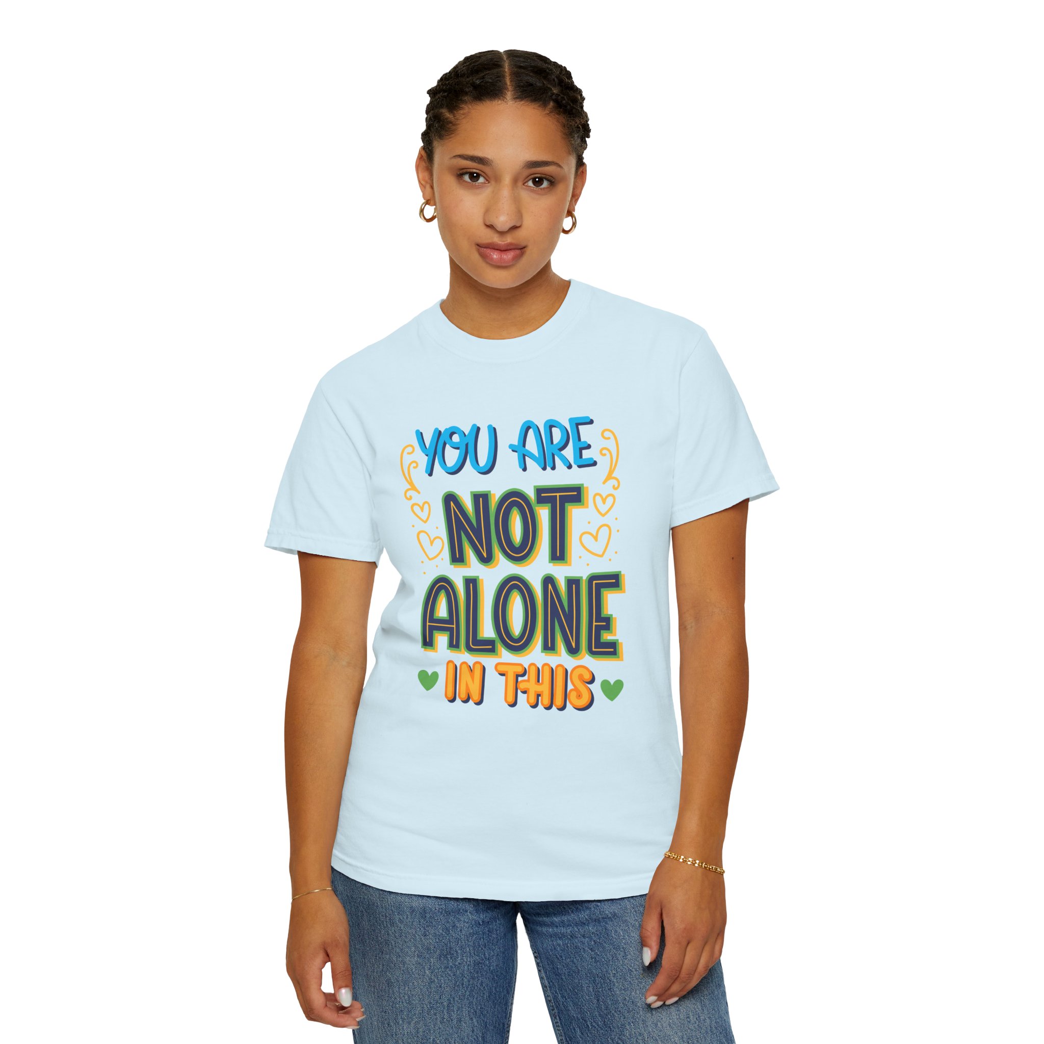 You Are Not Alone In This T-Shirt – Mental Health Support Graphic Tee for Awareness, Positivity & Encouragement. - Image 20