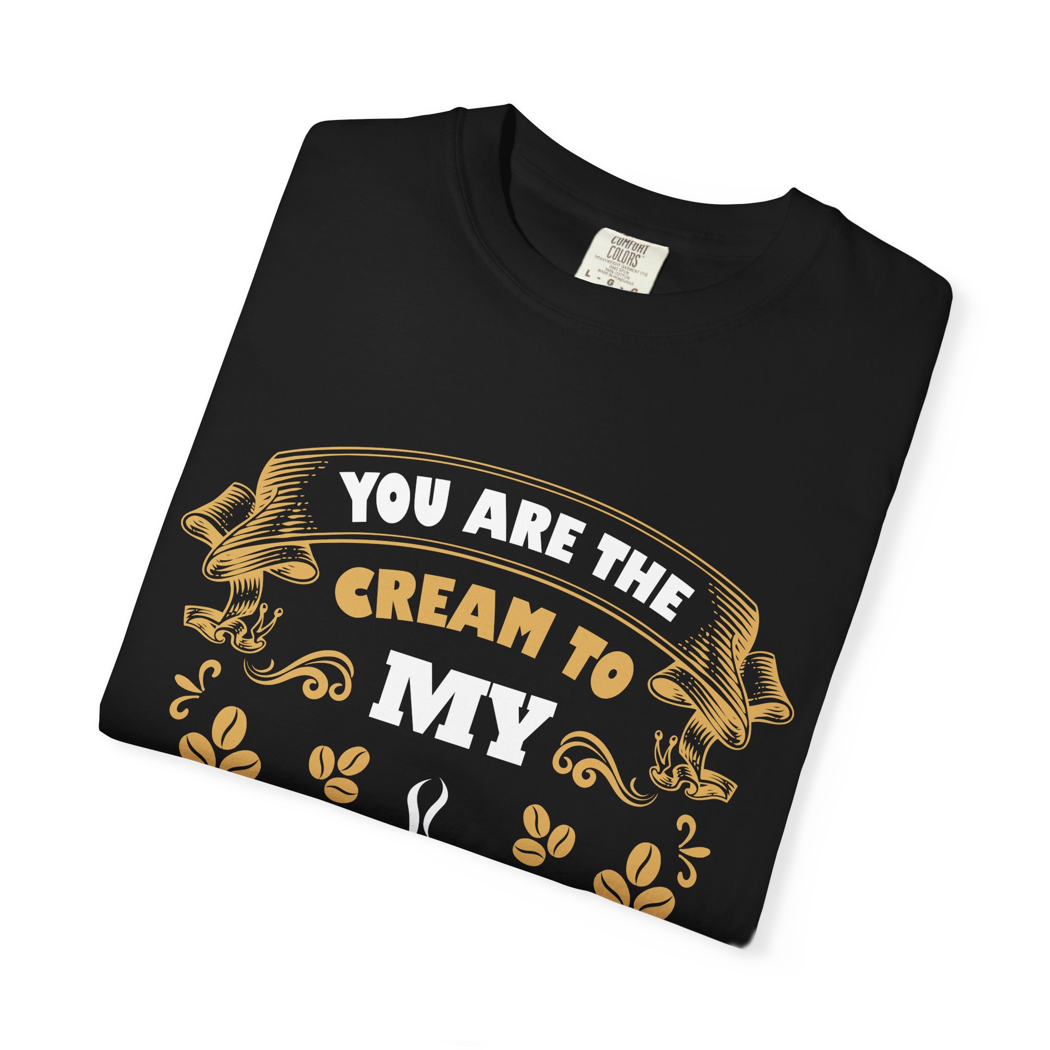 You Are the Cream to My Coffee T-Shirt – Vintage Coffee Lover Graphic Tee for Cute Romantic Vibes. - Image 39