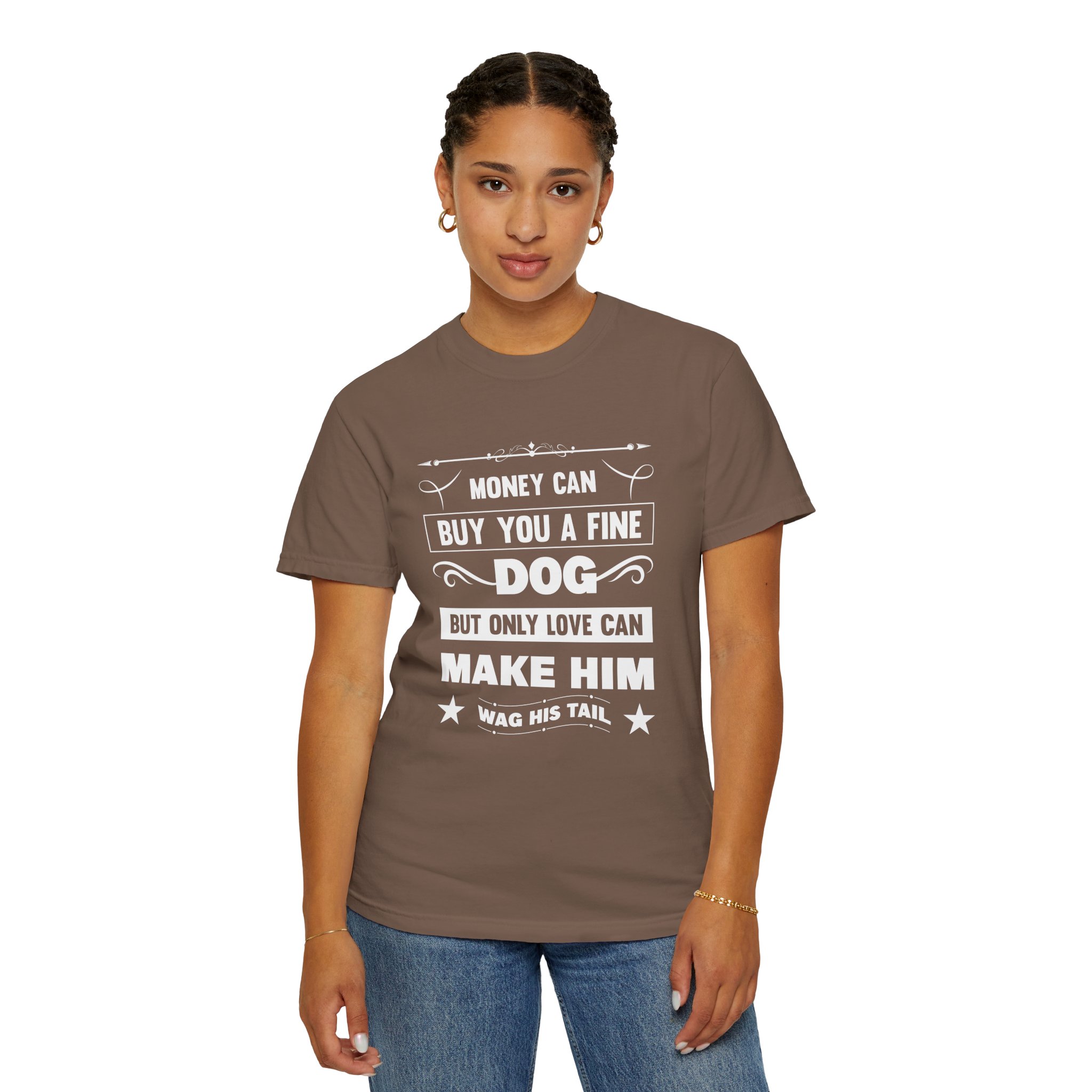 b2 - 4.6 - Money Can Buy You a Fine Dog But Only Love Can Make Him Wag His Tail T-Shirt – Heartfelt Dog Lover Graphic Tee for True Pet Love & Warm Vibes. - Image 12
