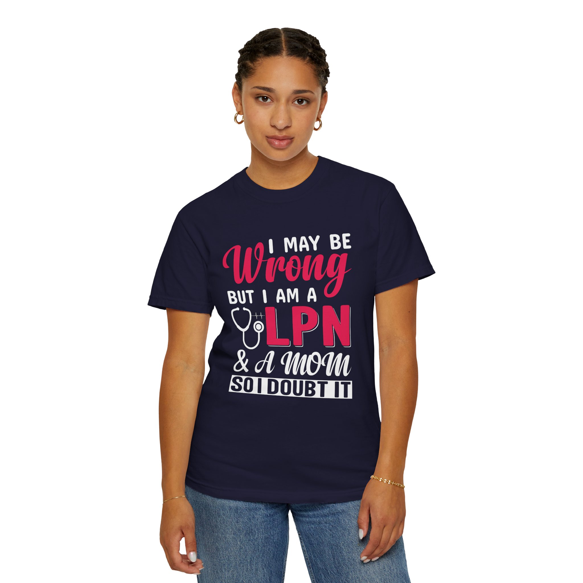 C - 19.20 - Garment-Dyed T-Shirt - Fun 'Wrong LPN' Tee for Nurses, Gifts for Healthcare, Cute Uniform Top, Casual Wear, Humor Apparel, - Image 36