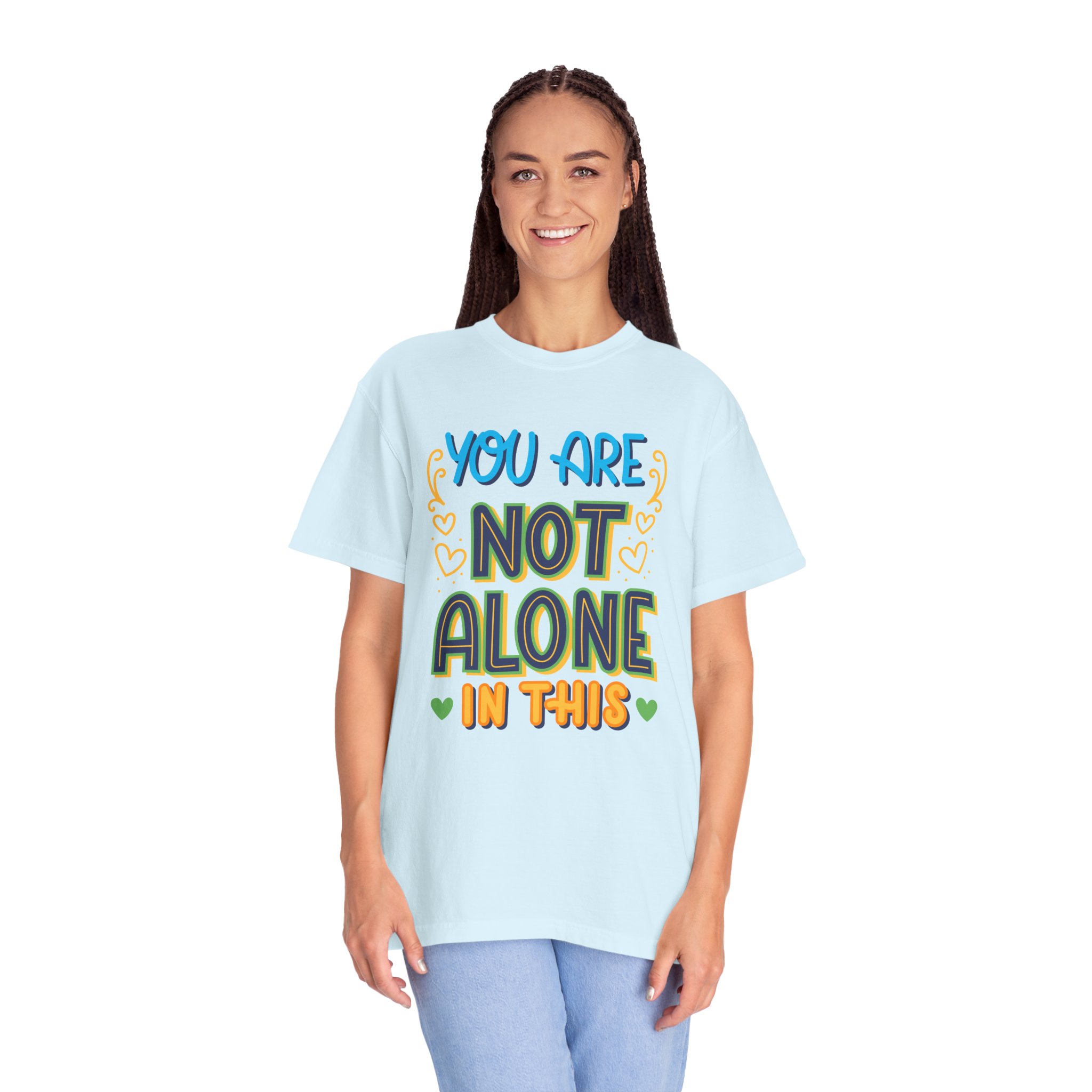 You Are Not Alone In This T-Shirt – Mental Health Support Graphic Tee for Awareness, Positivity & Encouragement. - Image 19